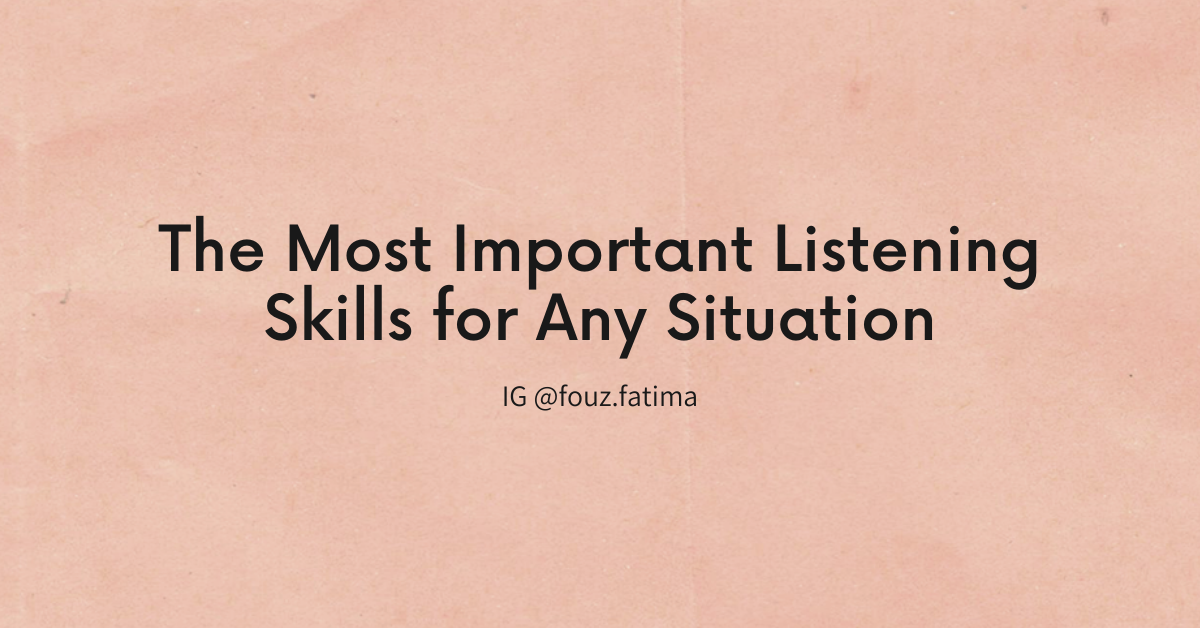 heading: the most important listening skills for any situation by Fouz Fatima on a brown paper-like background